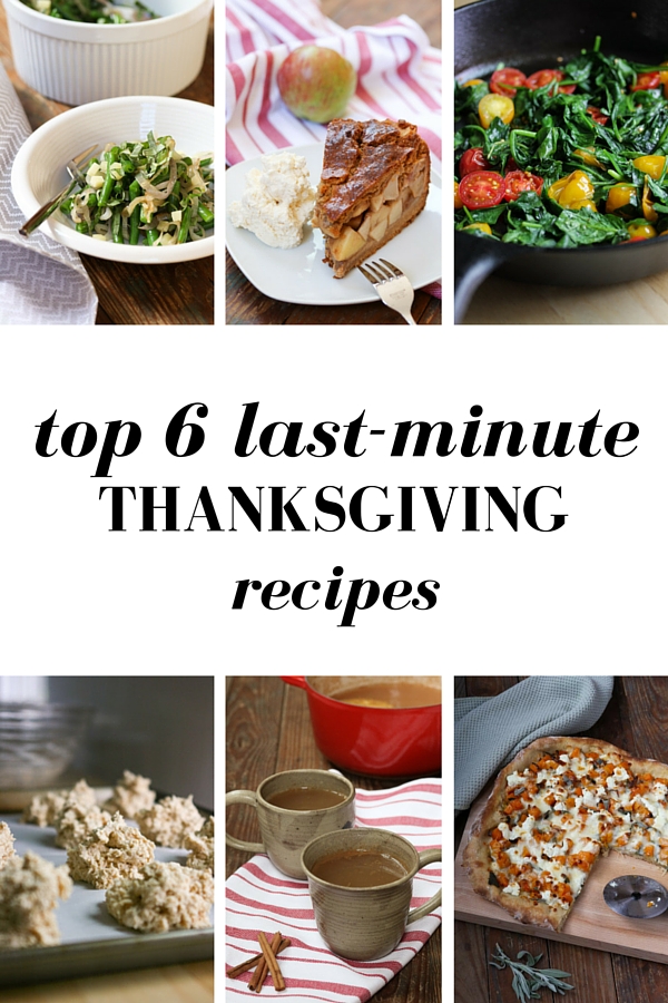 top 6 last minute thanksgiving recipes, ranked from easy to hard, with make-ahead tips and instructions.