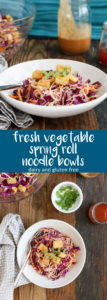 fresh vegetable spring roll noodle bowls take all the delicious flavors and crunchy texture of a spring roll and put them in an easier to make and eat noodle bowl!