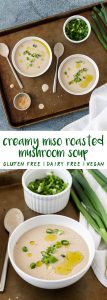 creamy miso roasted mushroom soup is packed with umami flavor from roasted mushrooms and mild, slightly sweet white miso. the creaminess comes from cashews, making this soup vegan and dairy free (it's gluten free too!). get this easy and delicious recipe today and enjoy a warm, cozy bowl tonight! #soup #mushroom #mushroomsoup #miso #glutenfree #dairyfree #vegan #vegetarian